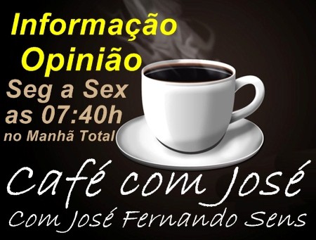OPINIÃO: Acompanhe o comentário de José Fernando no CAFÉ COM JOSÉ desta sexta-feira, 24
