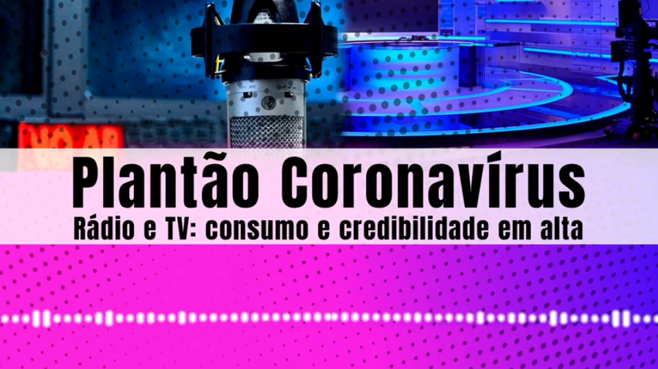 Busca pela informação aumenta consumo dos serviços do rádio e televisão durante a pandemia do coronavírus