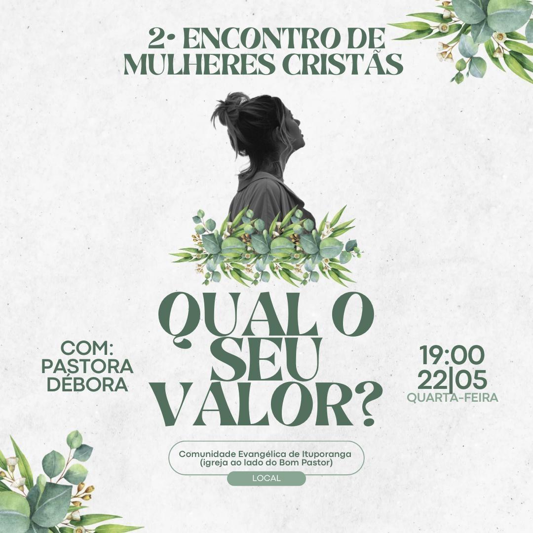 2º Encontro de Mulheres Cristãs irá abordar o tema: Qual o seu valor?