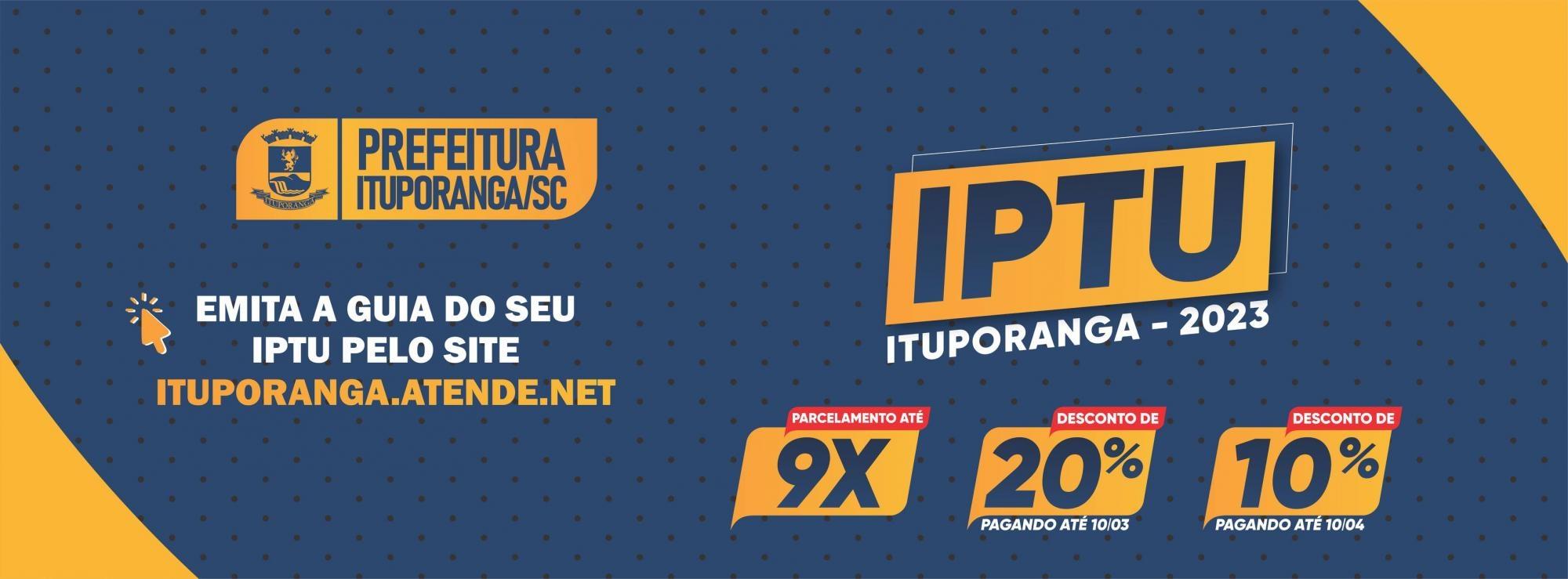 ATENÇÃO CONTRIBUINTE: Último dia para pagamento do IPTU em Ituporanga com 20% de desconto