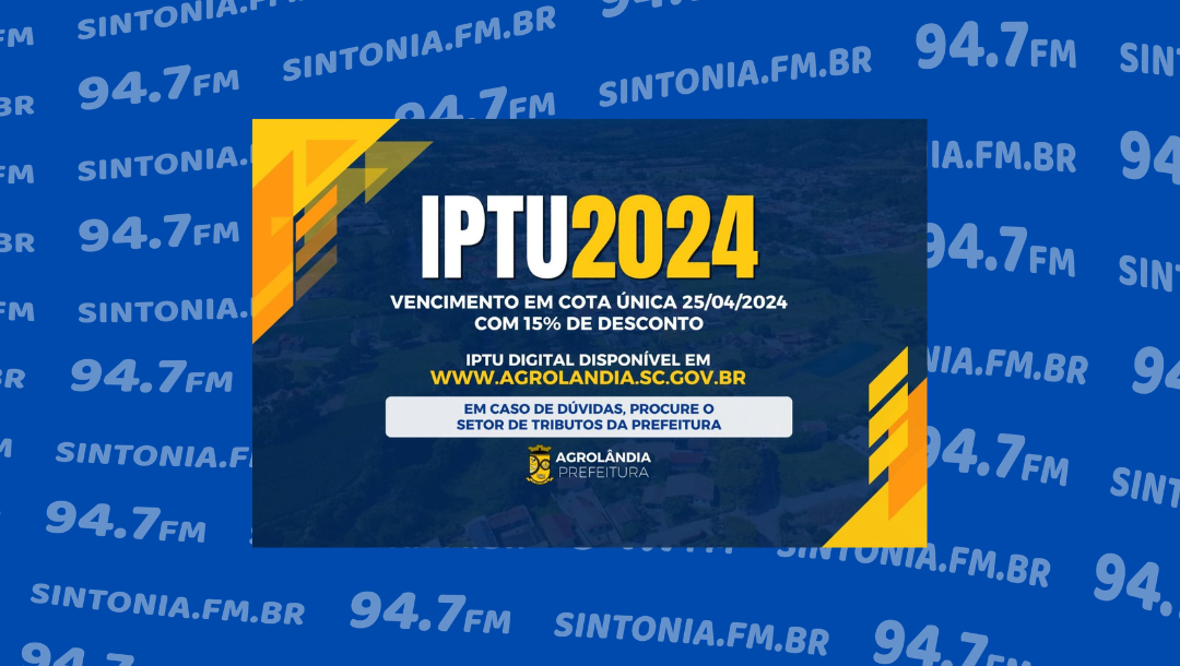 Contribuintes de Agrolândia podem pagar o IPTU com desconto