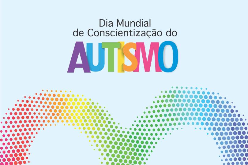 Dia Mundial da Conscientização do Autismo