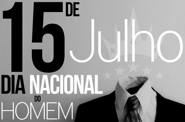 15 de Julho, hoje é Dia Nacional do Homem
