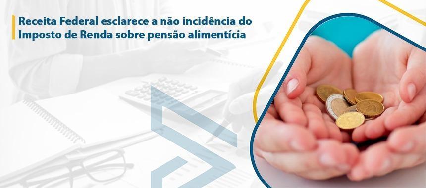 Imposto de Renda: Receita vai devolver tributo pago sobre pensão alimentícia dos últimos 5 anos