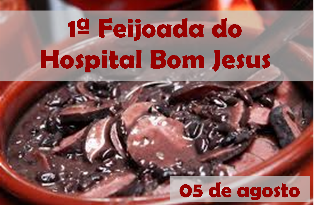 Feijoada em prol do Hospital Bom Jesus será realizada em agosto
