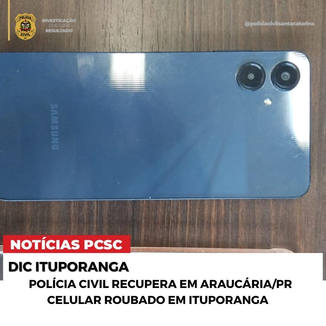 Polícia Civil encontra no Paraná celular roubado em Ituporanga