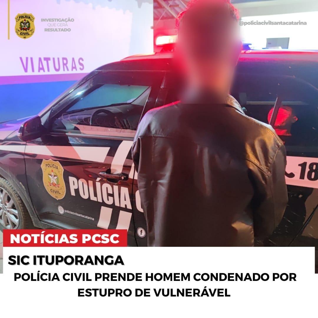 Polícia Civil prende homem condenado por estupro de vulnerável em Alfredo Wagner
