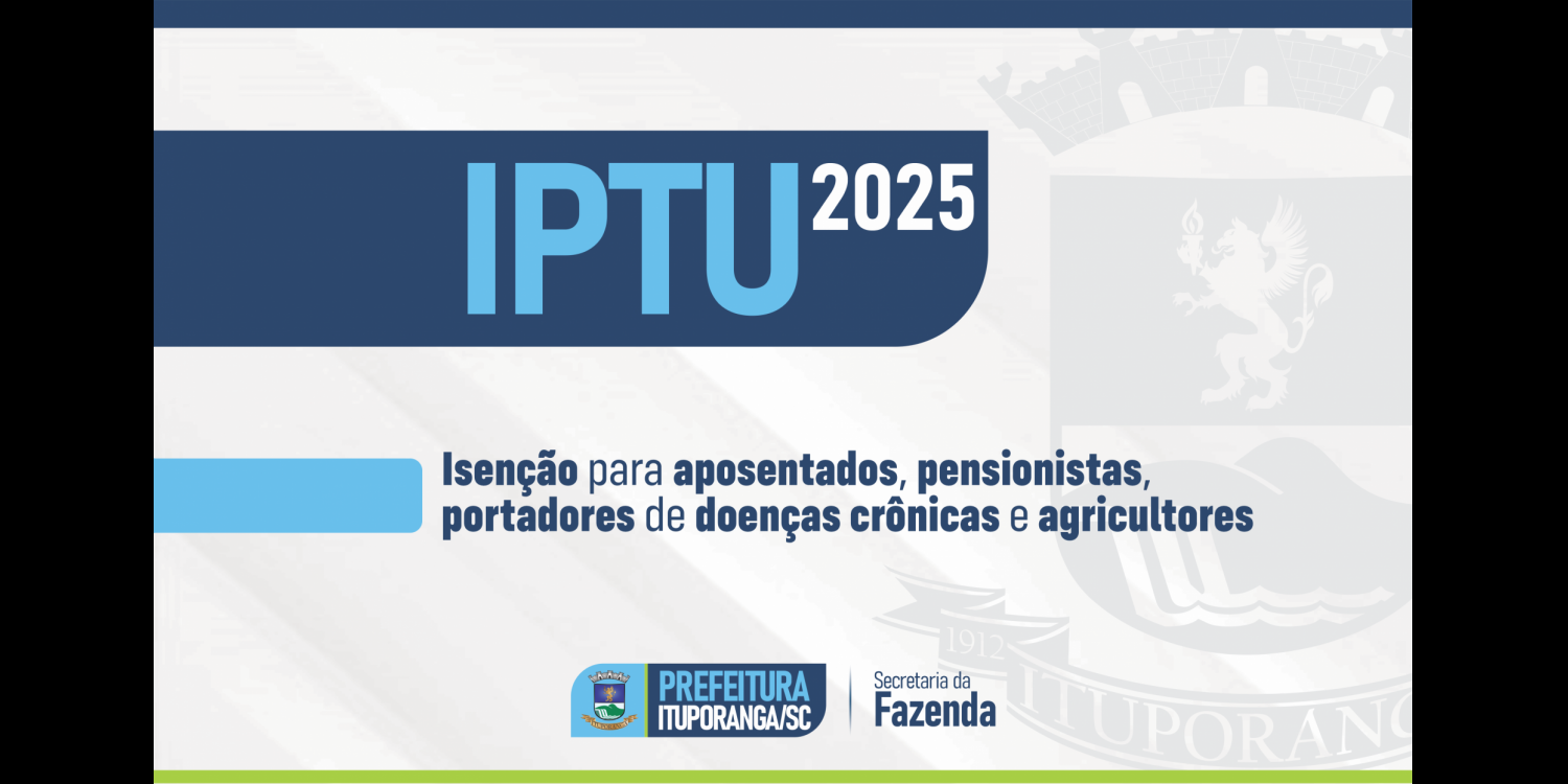 Prazo para solicitar isenção do IPTU em Ituporanga vai até 31 de outubro